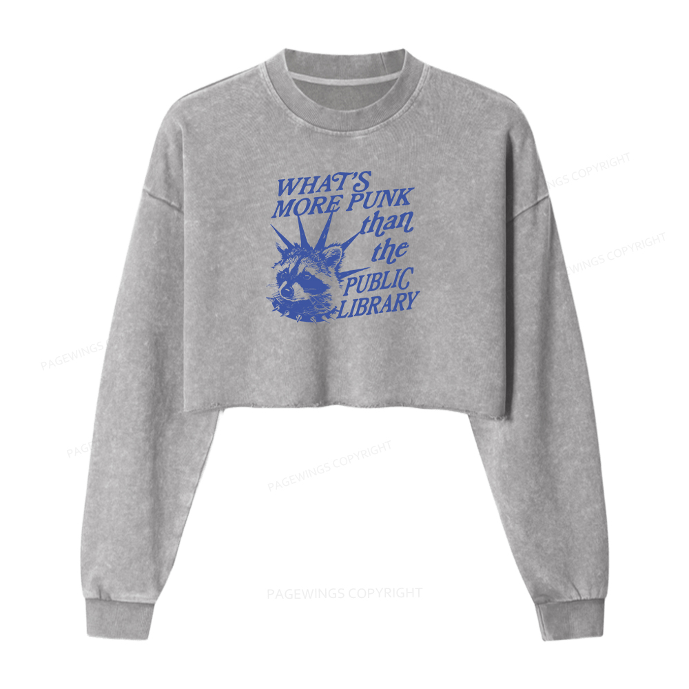 Pagewings What’s More Punk Than The Public Library Women Washed Crop Sweatshirt