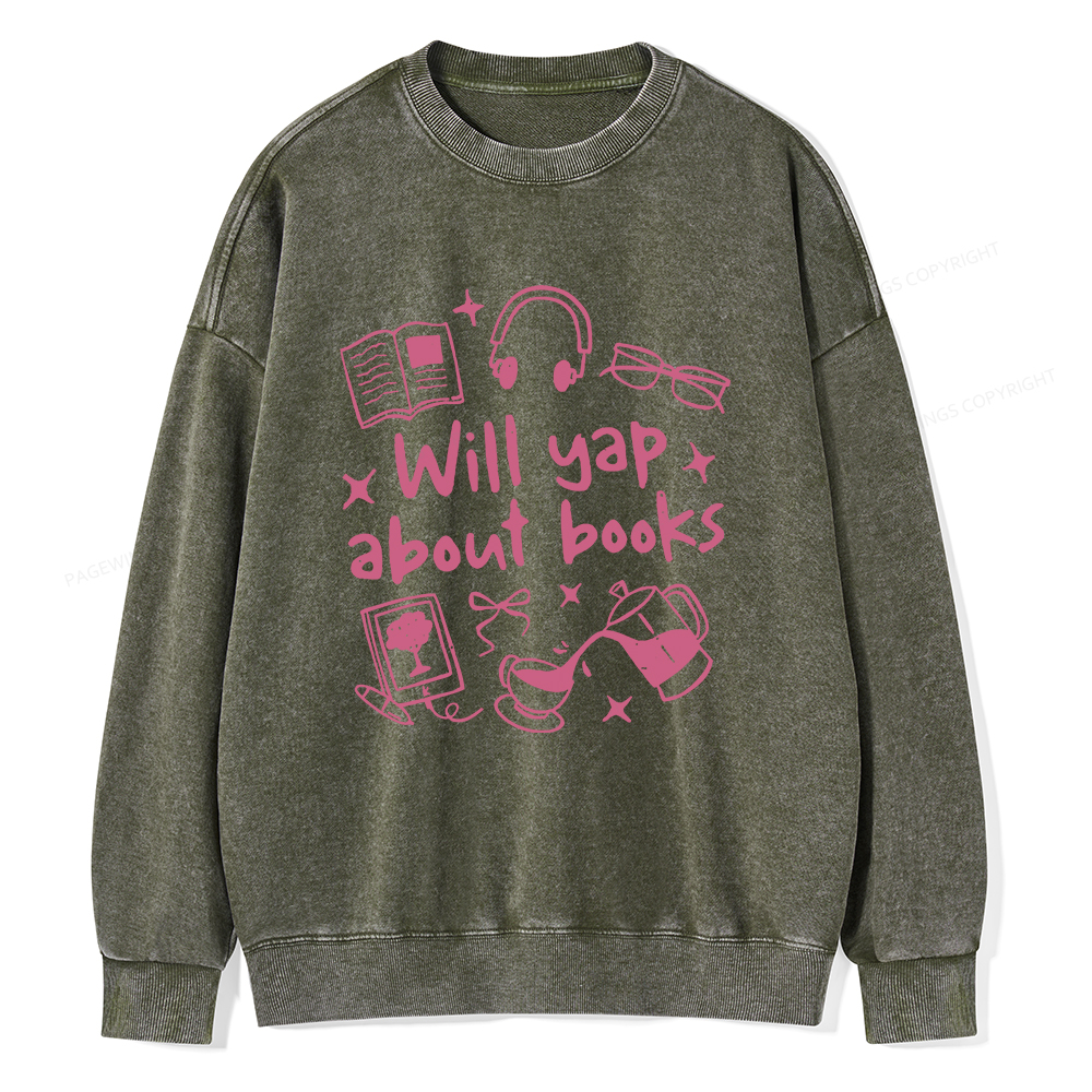Pagewings Will Yap About Books Unisex Washed Sweatshirt