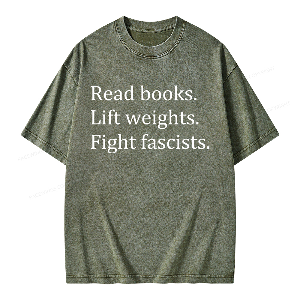 Pagewings Read Books Lift Weights Fight Fascists Unisex Washed T-shirt