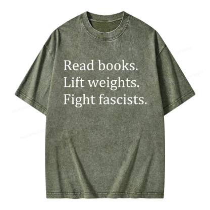 Pagewings Read Books Lift Weights Fight Fascists Unisex Washed T-shirt