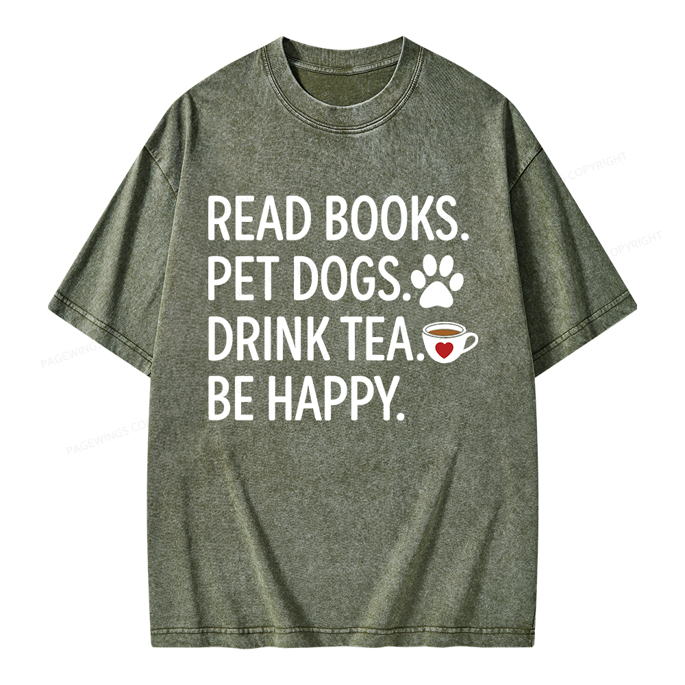 Pagewings Read Books Pet Dogs Drink Tea Be Happy Unisex Washed T-shirt
