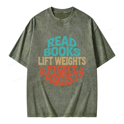 Pagewings Read Books Lift Weights Fight Fascists Unisex Washed T-shirt
