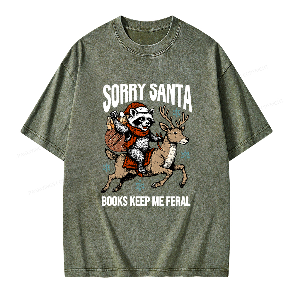 Pagewings Sorry Santa Books Keep Me Feral Unisex Washed T-shirt