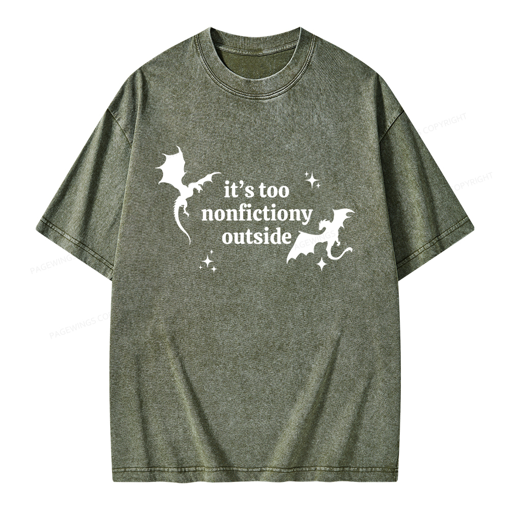 Pagewings It’s Too Nonfictiony Outside Unisex Washed T-shirt