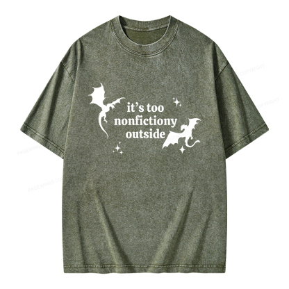 Pagewings It’s Too Nonfictiony Outside Unisex Washed T-shirt