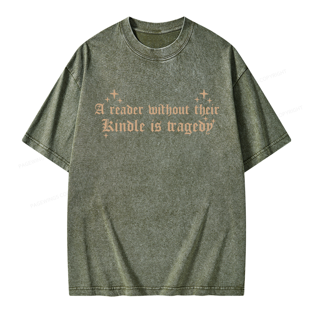 Pagewings A Reader Without Their Kindle Is A Tragedy Unisex Washed T-shirt