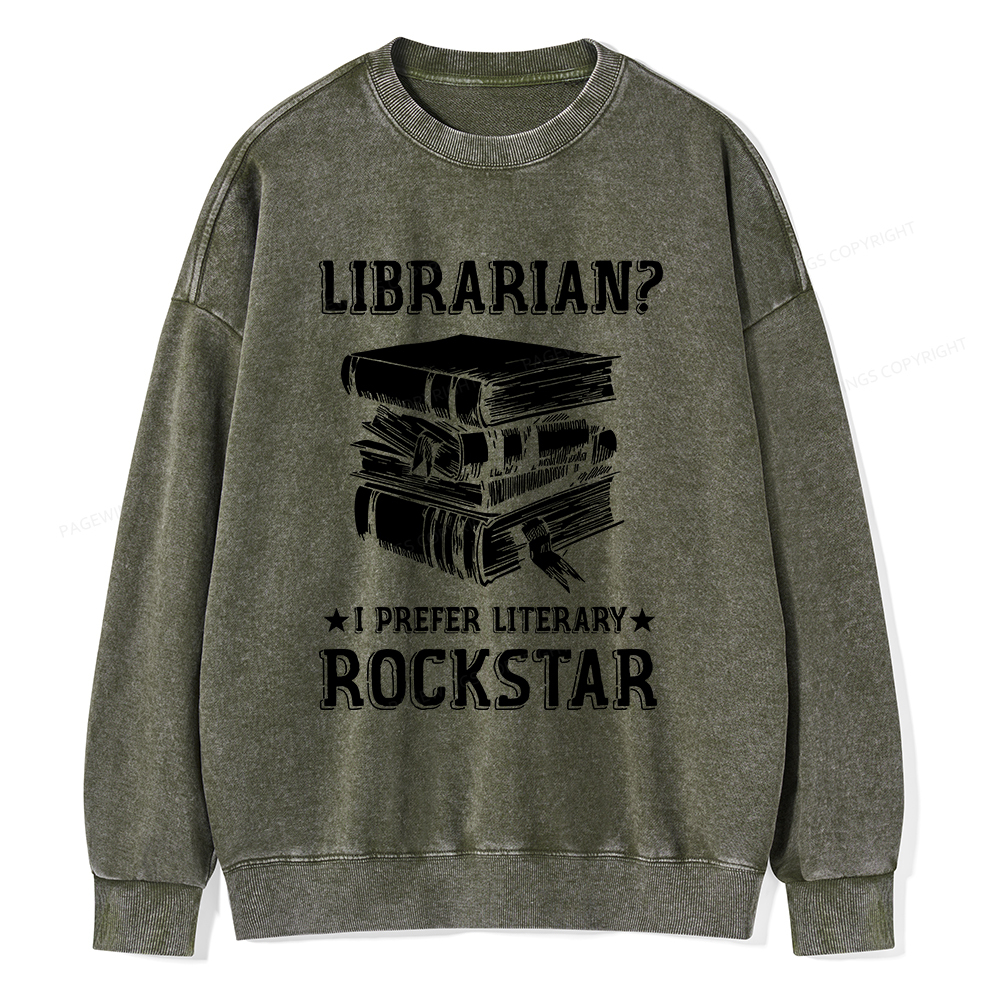 Pagewings Librarian Rockstar I Prefer Literary  Unisex Washed Sweatshirt
