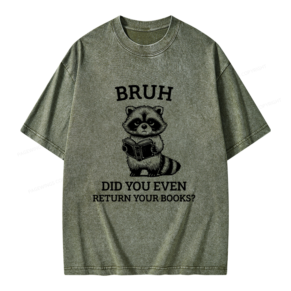 Pagewings Bruh Return Your Books Raccoon Unisex Washed T-shirt
