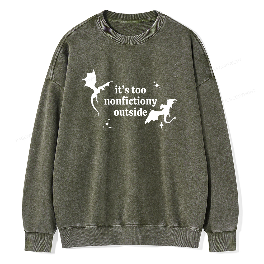 Pagewings It’s Too Nonfictiony Outside Unisex Washed Sweatshirt