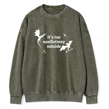 Pagewings It’s Too Nonfictiony Outside Unisex Washed Sweatshirt