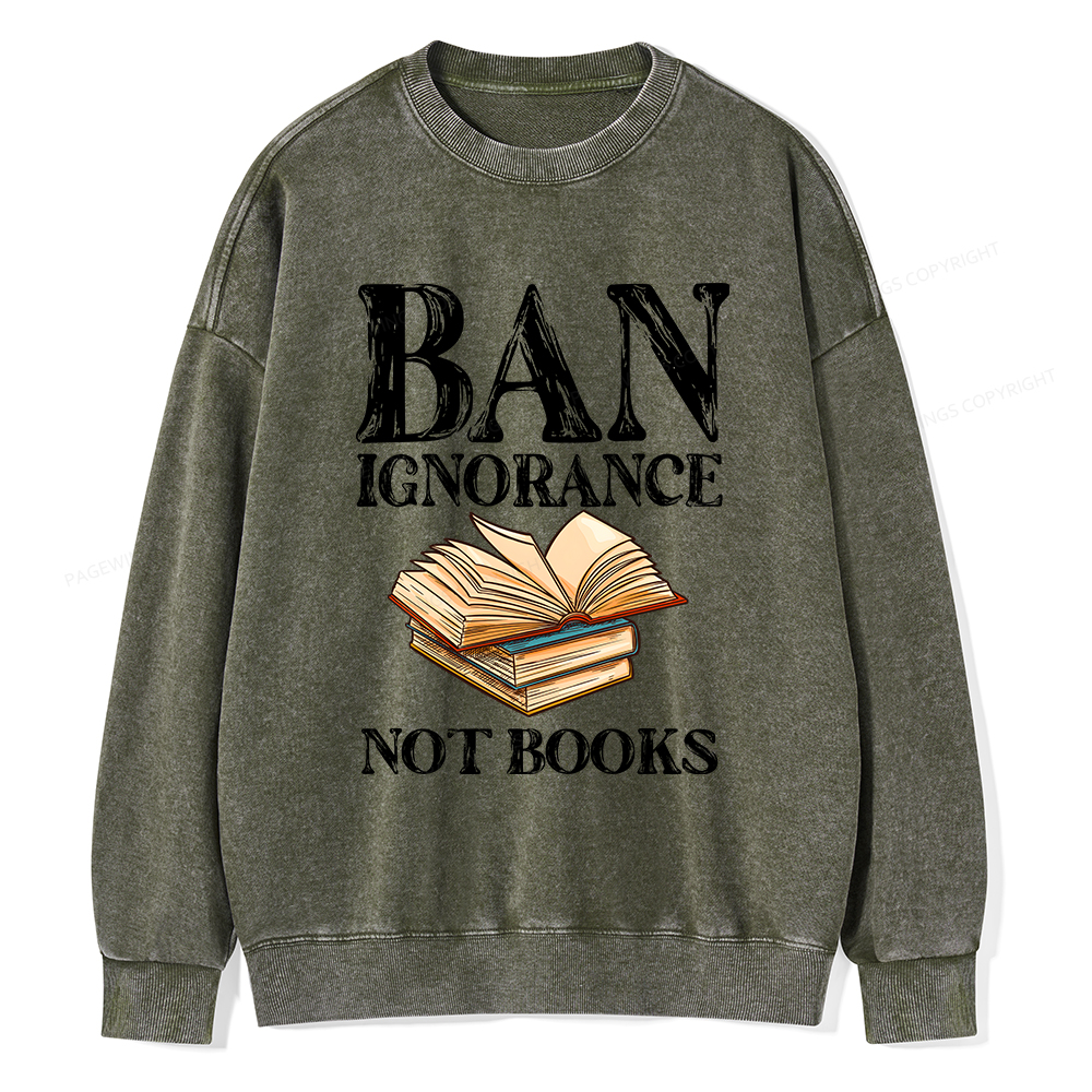 Pagewings Ban Ignorance Not Books Unisex Washed Sweatshirt