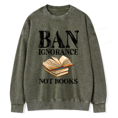Pagewings Ban Ignorance Not Books Unisex Washed Sweatshirt