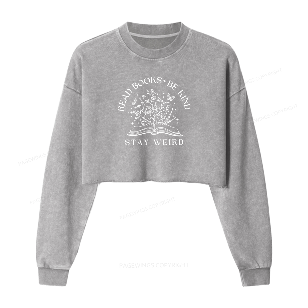 Pagewings Read Books Be Kind Stay Weird Women Washed Crop Sweatshirt