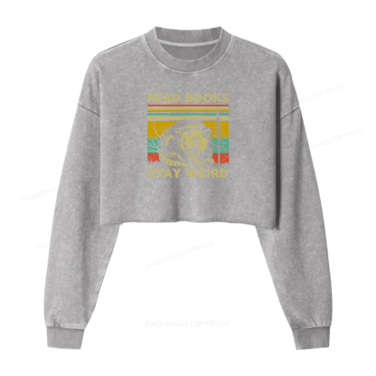 Pagewings Read Books Stay Weird Women Washed Crop Sweatshirt