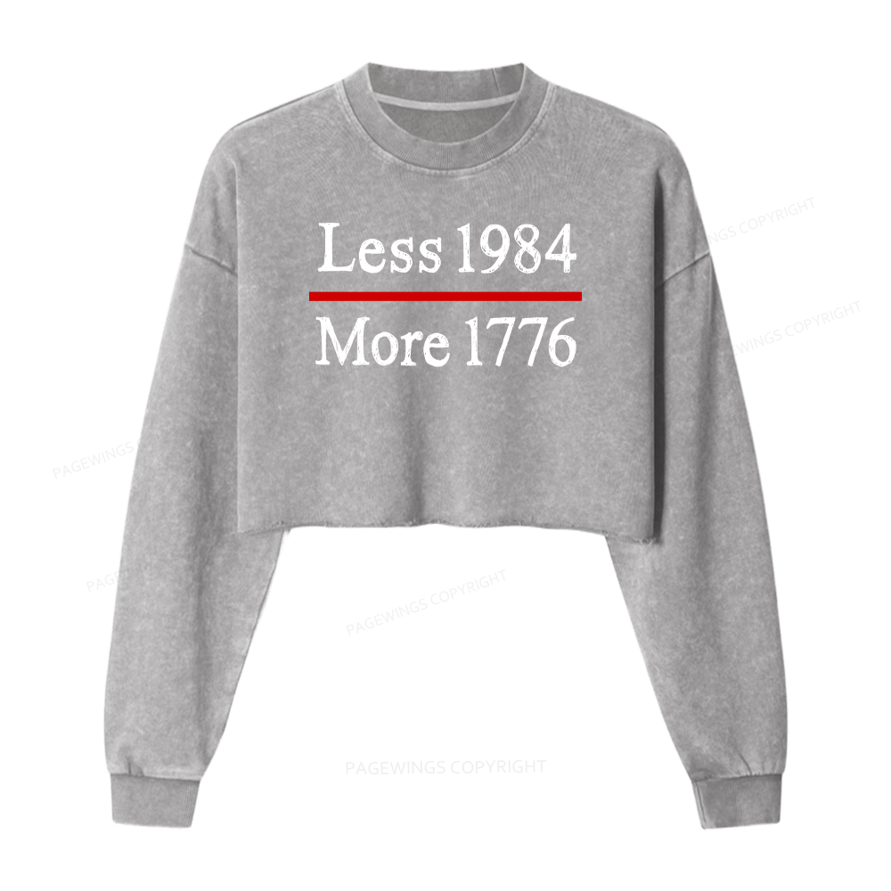 Pagewings Less 1984 More 1776 Women Washed Crop Sweatshirt