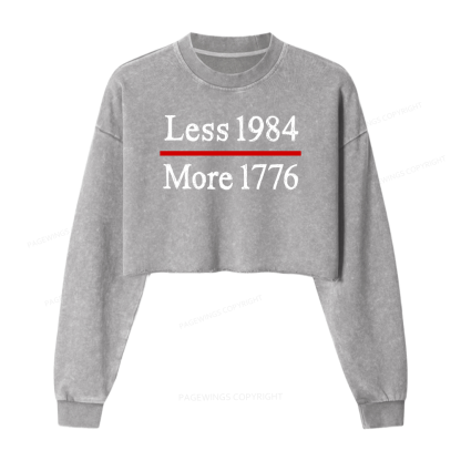 Pagewings Less 1984 More 1776 Women Washed Crop Sweatshirt