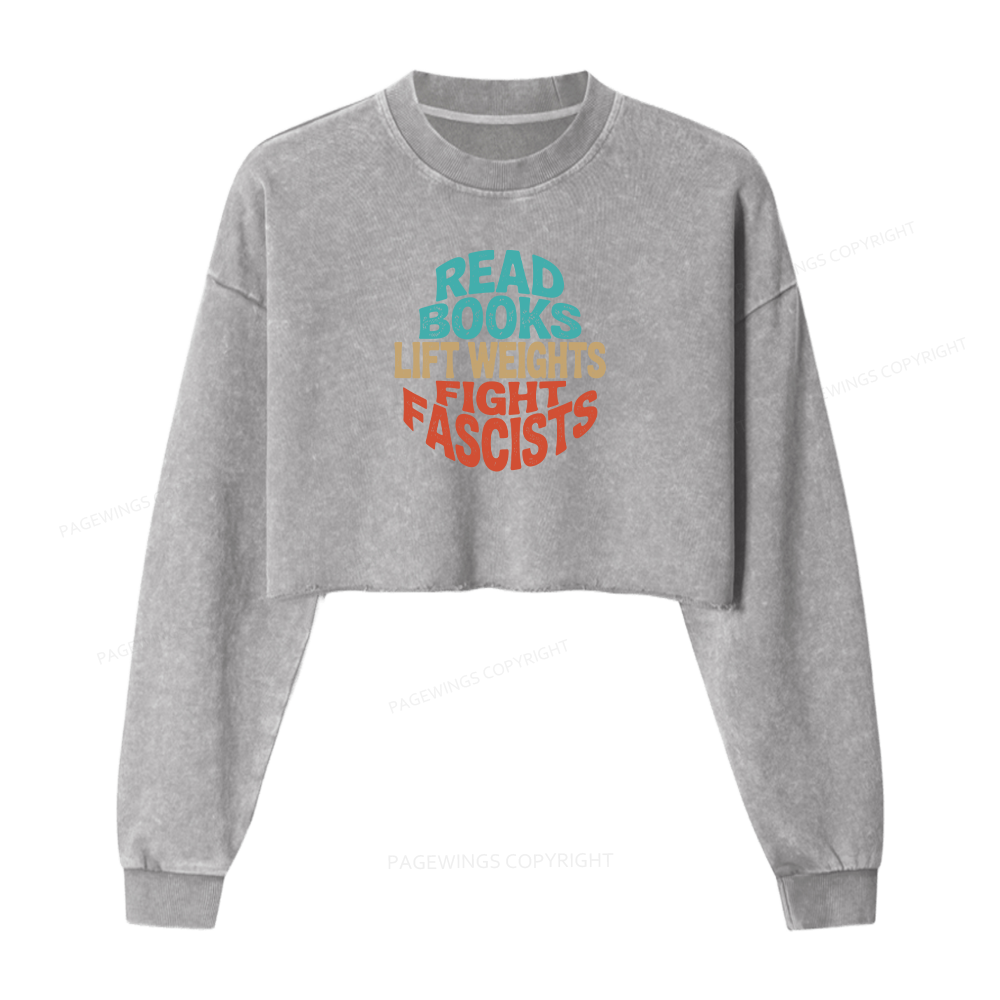 Pagewings Read Books Lift Weights Fight Fascists Women Washed Crop Sweatshirt