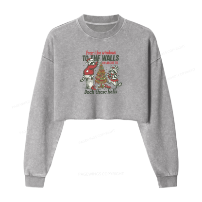 Pagewings I'm About To Deck These Halls Christmas Women Washed Crop Sweatshirt