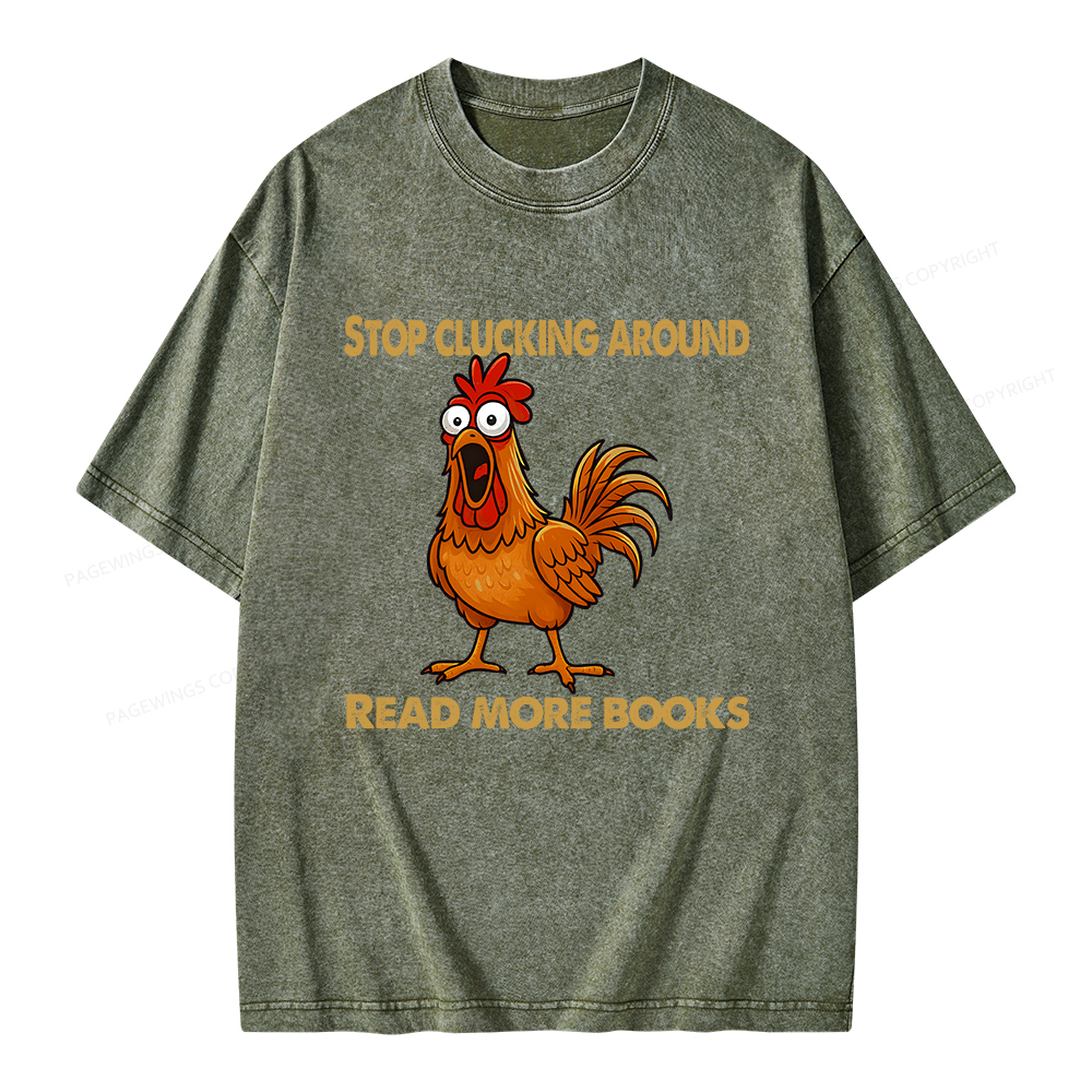 Pagewings Stop Clucking Around Read More Books Unisex Washed T-shirt