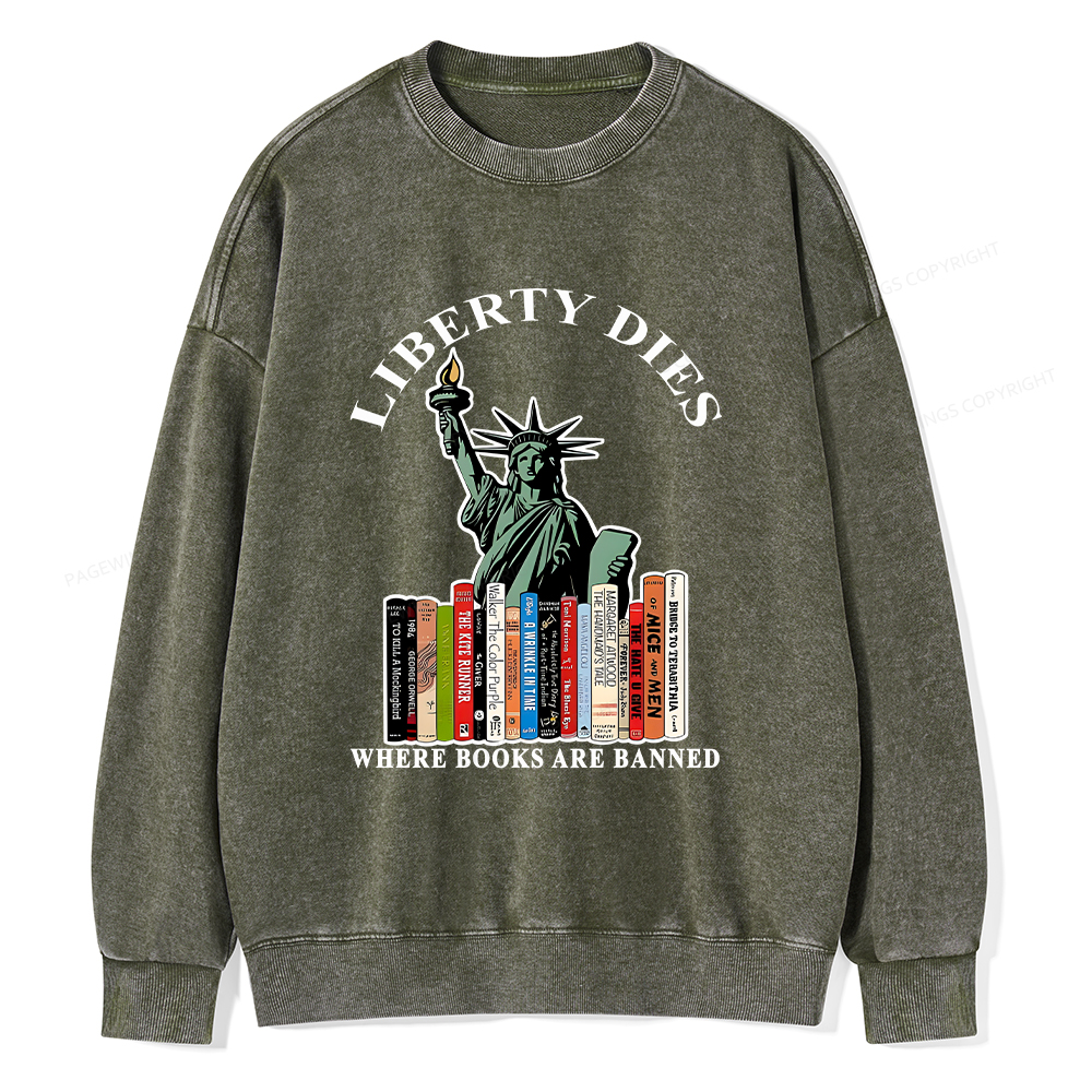 Pagewings Liberty Dies Where Books Are Banned T-Shirt Unisex Washed Sweatshirt