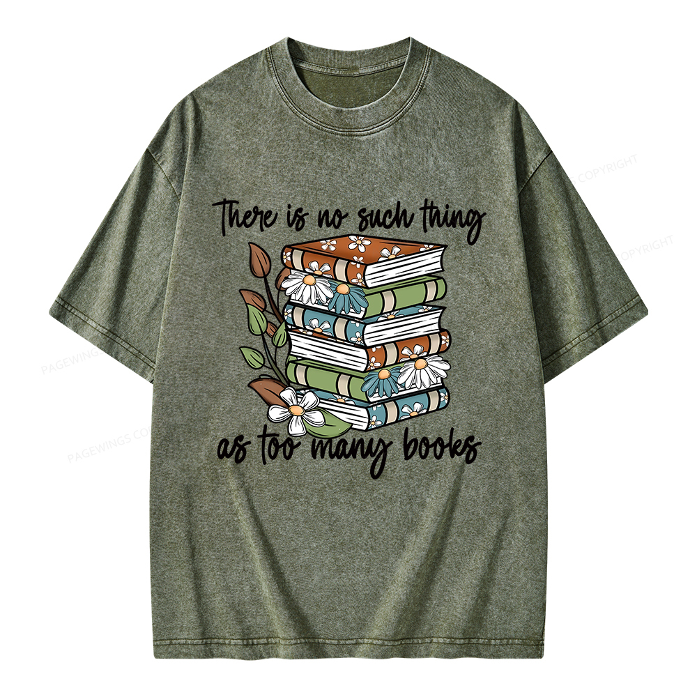 Pagewings There Is No Such Thing As Too Many Books Unisex Washed T-shirt