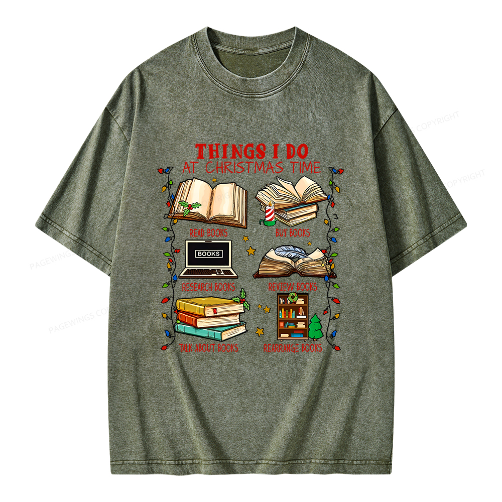 Pagewings Things I Do At Christmas Time Unisex Washed T-shirt