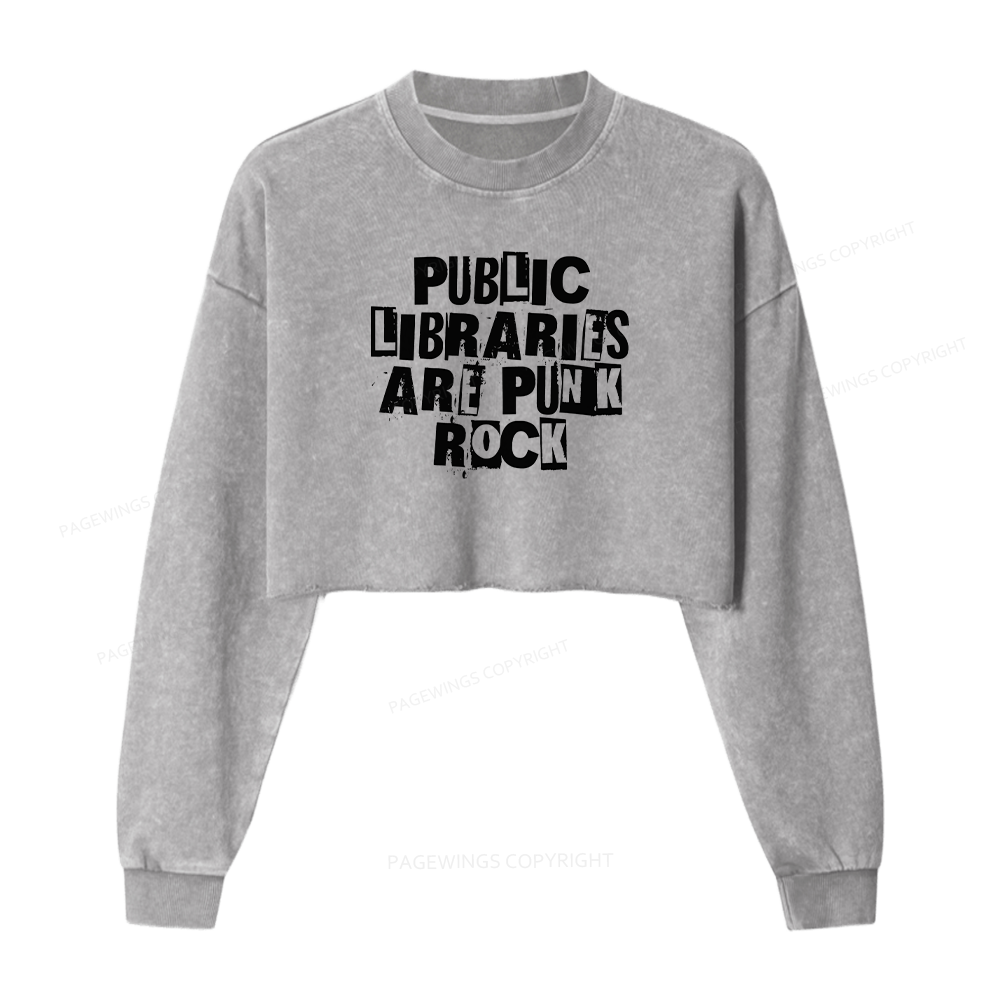 Pagewings Public Libraries Are Punk Rock Women Washed Crop Sweatshirt