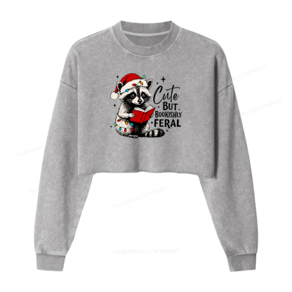 Pagewings Cute But Feral Women Washed Crop Sweatshirt