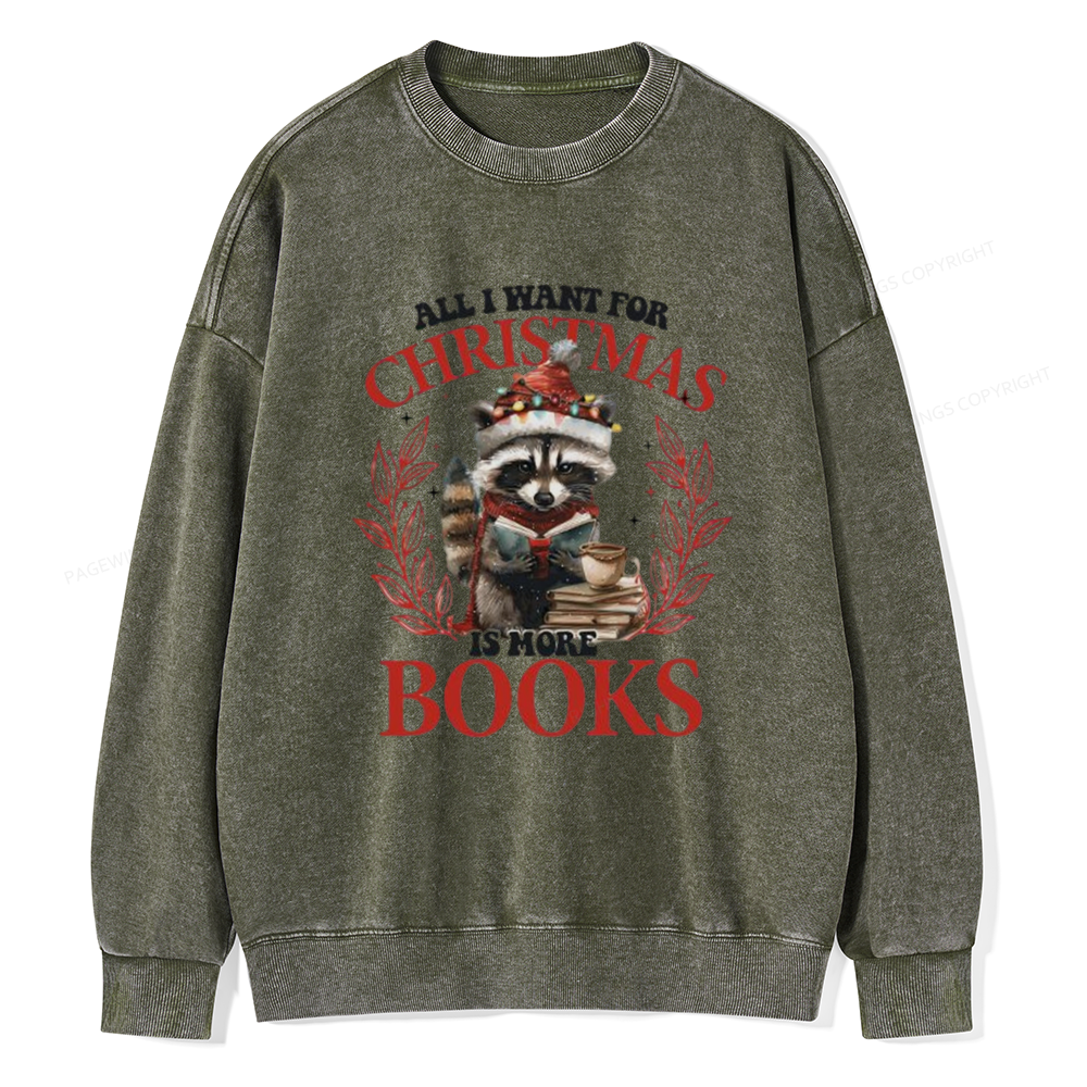 Pagewings All I Want For Christmas Is More Books Unisex Washed Sweatshirt