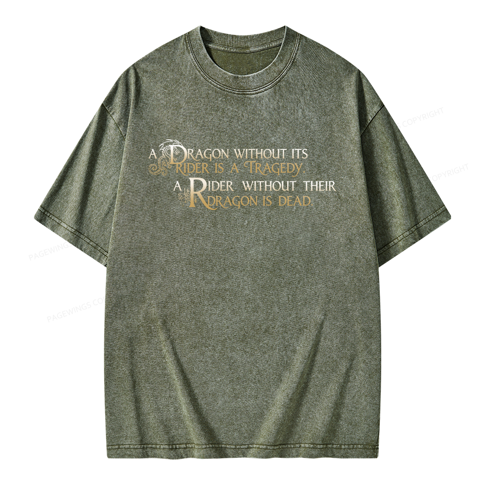 Pagewings A Dragon Without Its Rider Is A Tragedy Unisex Washed T-shirt