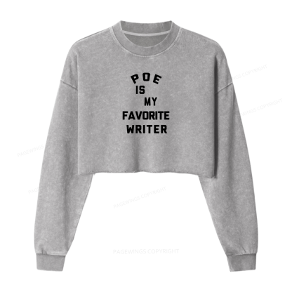 Pagewings Personalized Name Poe Is My Favorite Writer Women Washed Crop Sweatshirt