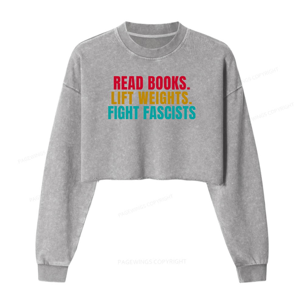 Pagewings Read Books Lift Weights Fight Fascists Women Washed Crop Sweatshirt