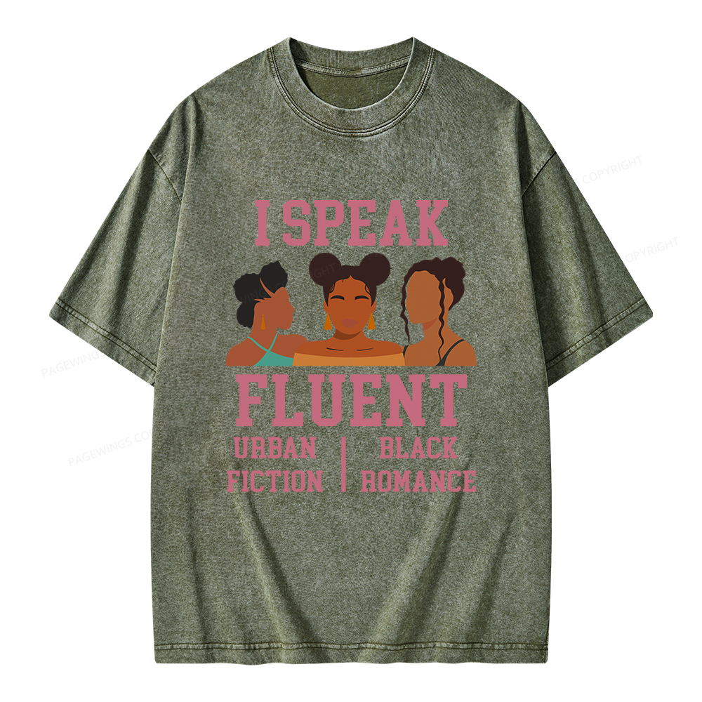 Pagewings I Speak Fluent Urban Fiction Black Romance Unisex Washed T-shirt