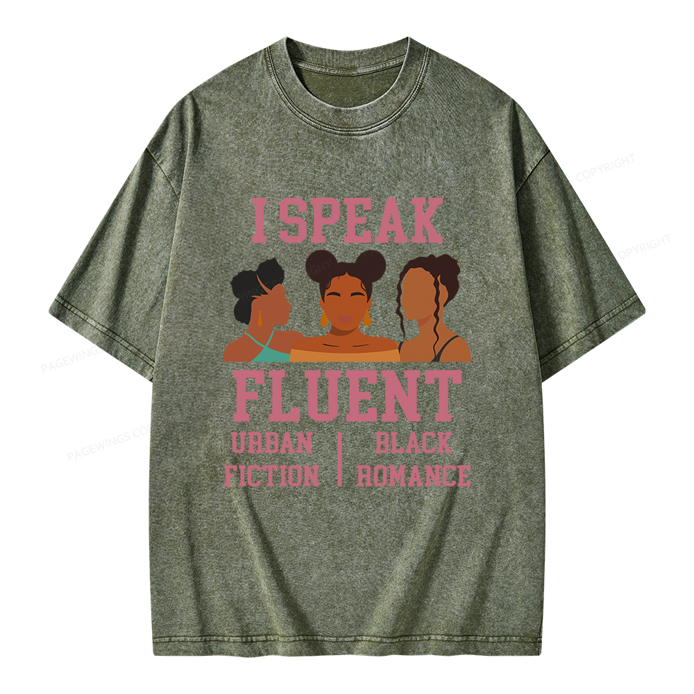 Pagewings I Speak Fluent Urban Fiction Black Romance Unisex Washed T-shirt