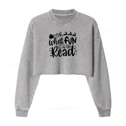 Pagewings Oh What Fun It Is To Read Women Washed Crop Sweatshirt