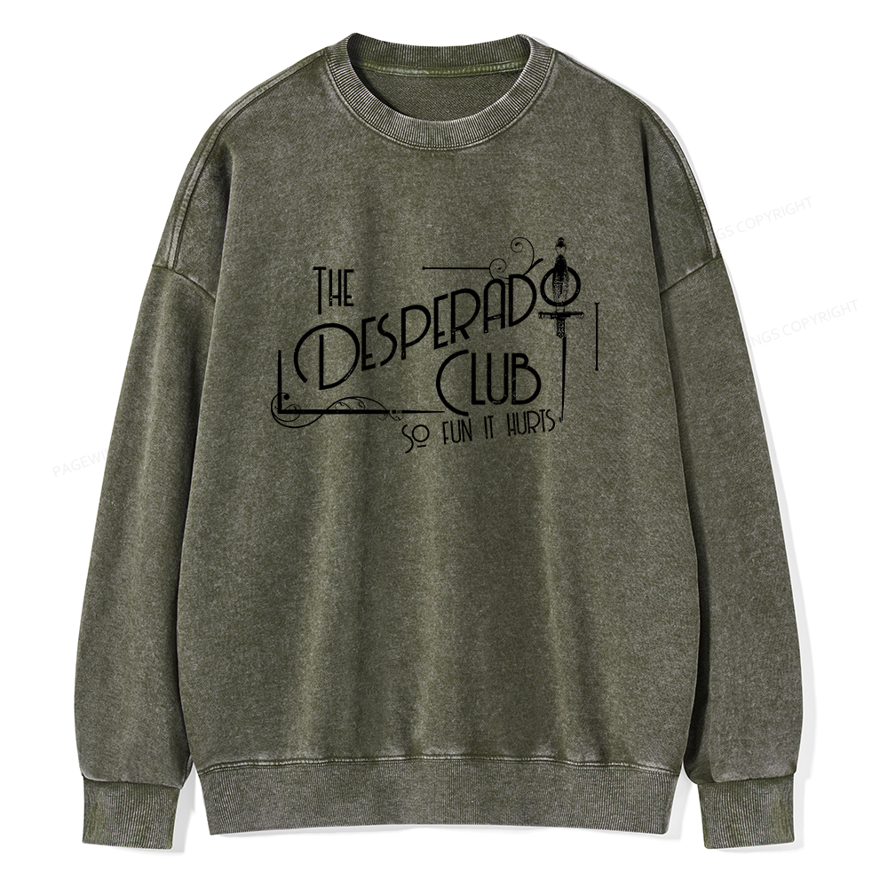 Pagewings The Desperado Club So Fun It Hurts Unisex Washed Sweatshirt