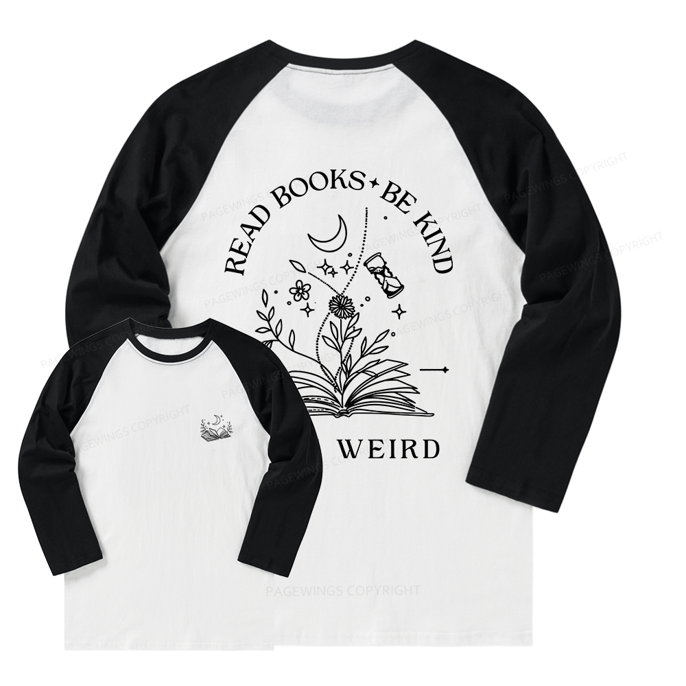 Pagewings Read Books Be Kind Stay Weird Long Sleeve Raglan T-shirt