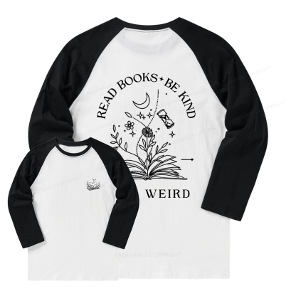 Pagewings Read Books Be Kind Stay Weird Long Sleeve Raglan T-shirt