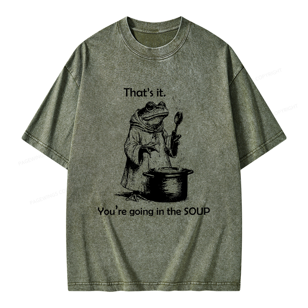 Pagewings That's It You're Going in the Soup Unisex Washed T-shirt