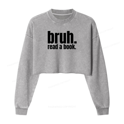 Pagewings Bruh Read A Book Women Washed Crop Sweatshirt