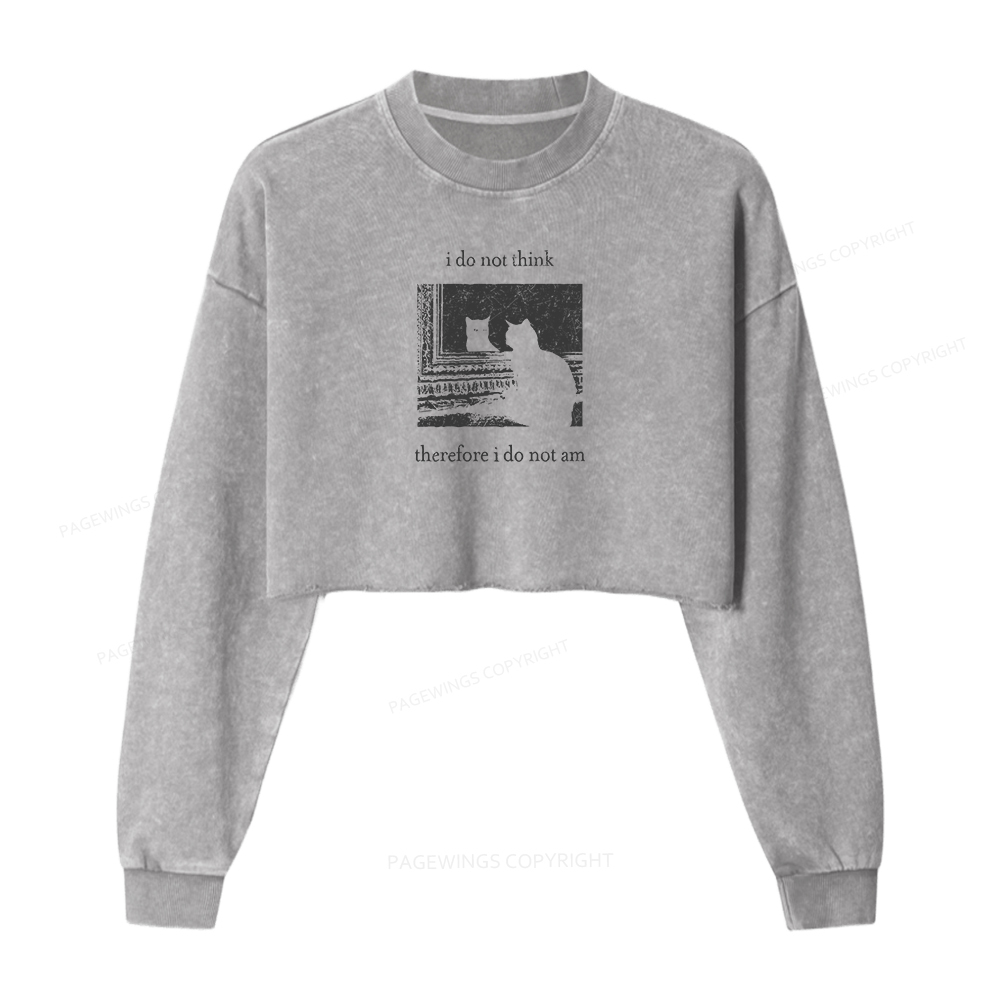 Pagewings I Do Not Think Therefore I Do Not Am Women Washed Crop Sweatshirt