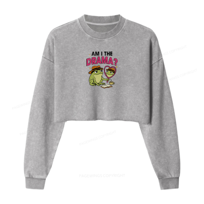 Pagewings Am I The Drama Women Washed Crop Sweatshirt