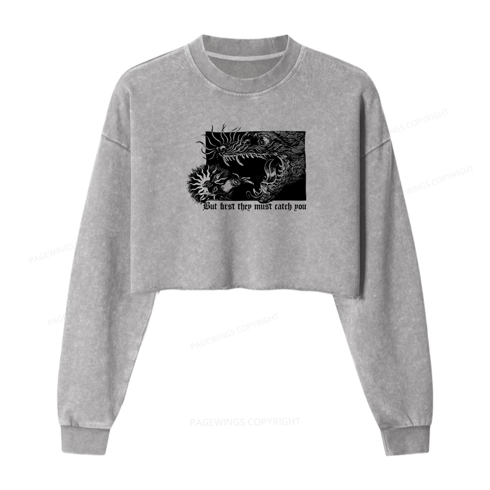 Pagewings But First They Must Catch You Women Washed Crop Sweatshirt