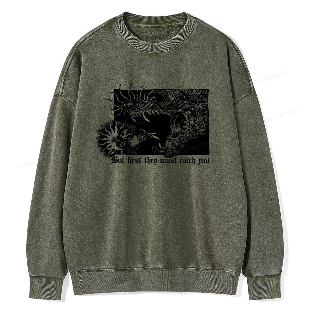 Pagewings But First They Must Catch You Unisex Washed Sweatshirt