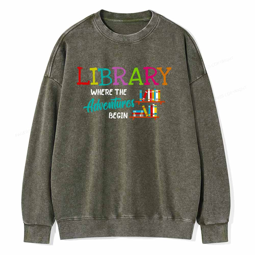Pagewings Library Where The Adventure Begin Shirt Unisex Washed Sweatshirt