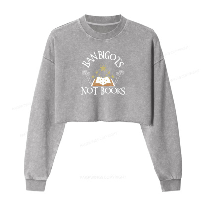 Pagewings Ban Bigots Not Books Women Washed Crop Sweatshirt