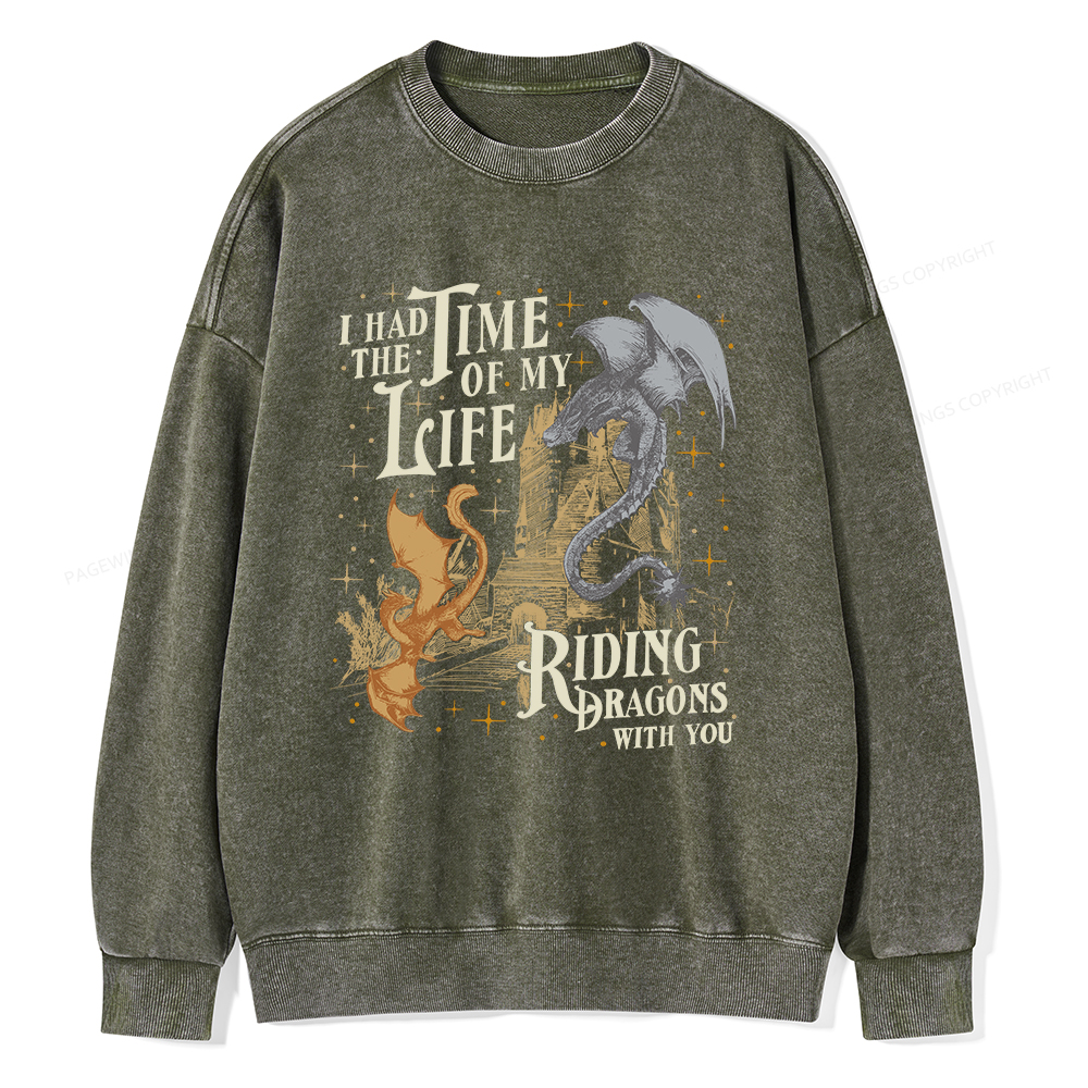 Pagewings I Had The Time Of My Life Riding Dragons With You Unisex Washed Sweatshirt