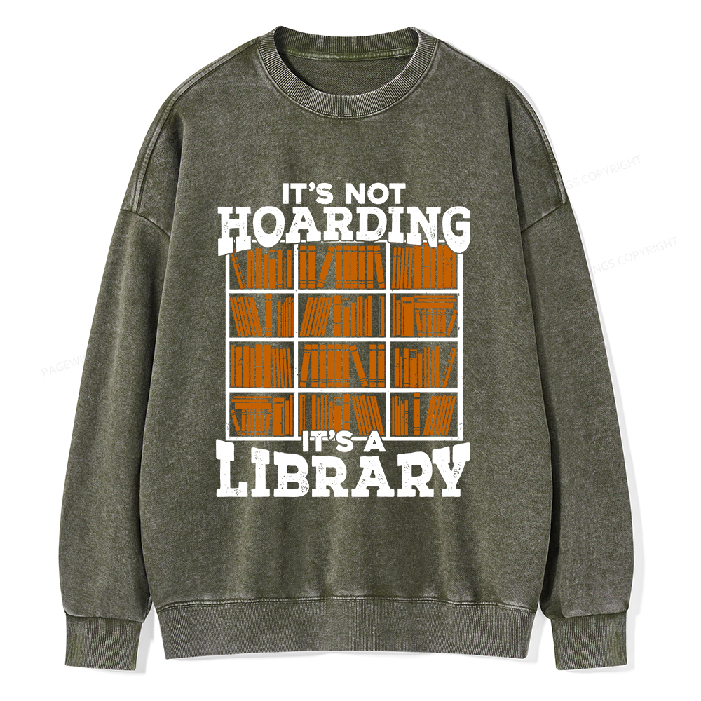 Pagewings It's Not Hoarding It's A Library Unisex Washed Sweatshirt