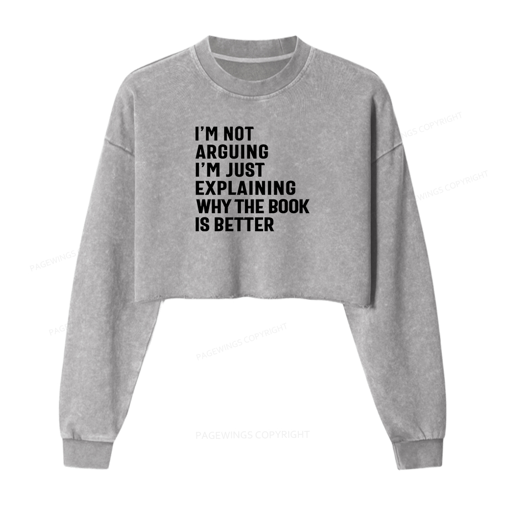 Pagewings Why The Book Is Better Women Washed Crop Sweatshirt