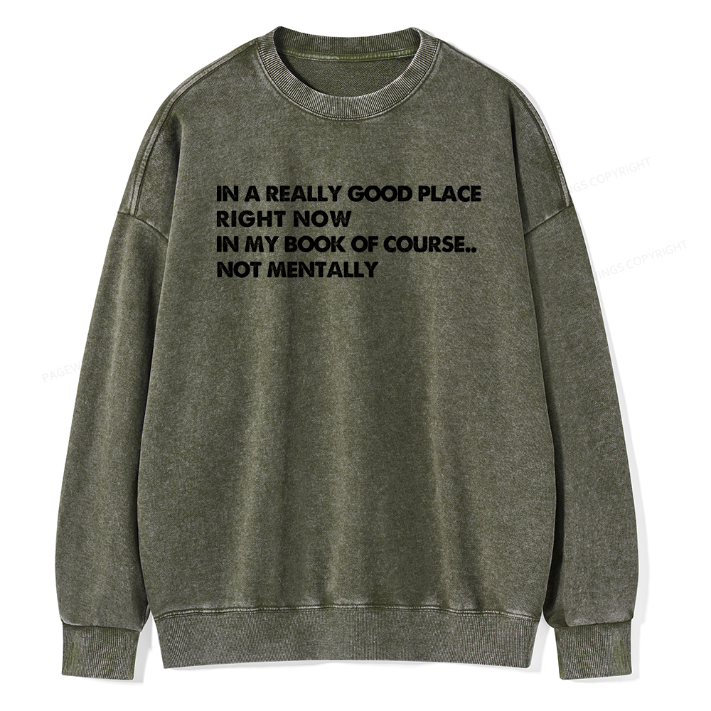 Pagewings In A Really Good Place Right Now Unisex Washed Sweatshirt